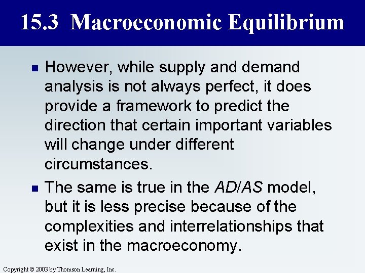 15. 3 Macroeconomic Equilibrium n n However, while supply and demand analysis is not