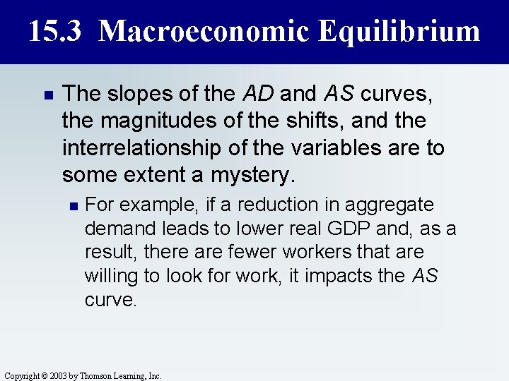 15. 3 Macroeconomic Equilibrium n The slopes of the AD and AS curves, the