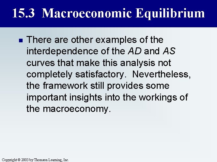 15. 3 Macroeconomic Equilibrium n There are other examples of the interdependence of the