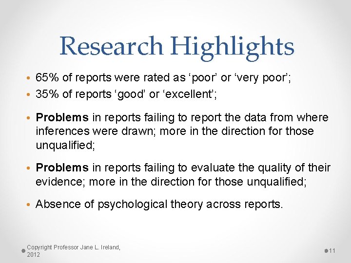 Research Highlights • 65% of reports were rated as ‘poor’ or ‘very poor’; •