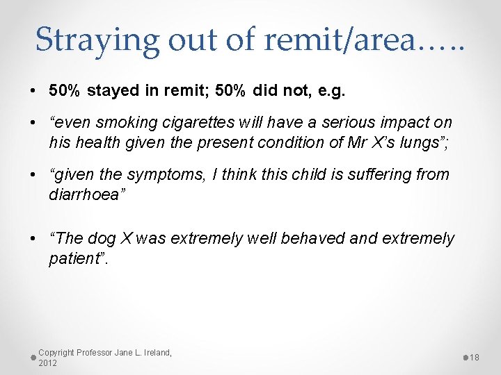 Straying out of remit/area…. . • 50% stayed in remit; 50% did not, e.
