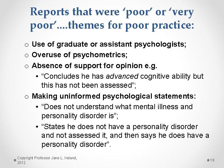 Reports that were ‘poor’ or ‘very poor’. . themes for poor practice: o Use