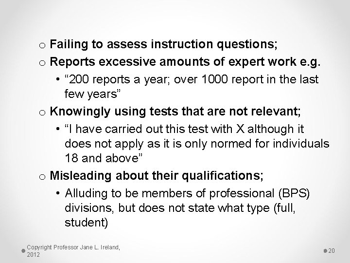 o Failing to assess instruction questions; o Reports excessive amounts of expert work e.