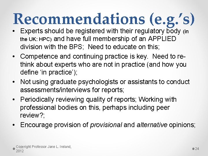 Recommendations (e. g. ’s) • Experts should be registered with their regulatory body (in