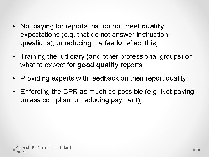  • Not paying for reports that do not meet quality expectations (e. g.