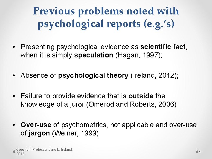 Previous problems noted with psychological reports (e. g. ’s) • Presenting psychological evidence as