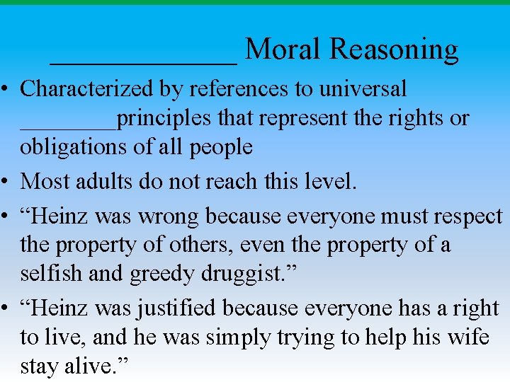 ______ Moral Reasoning • Characterized by references to universal ____principles that represent the rights ______ Moral Reasoning • Characterized by references to universal ____principles that represent the rights