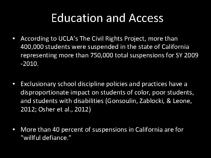 Education and Access • According to UCLA’s The Civil Rights Project, more than 400, Education and Access • According to UCLA’s The Civil Rights Project, more than 400,