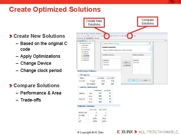 Create Optimized Solutions Create New Solutions – Based on the original C code –