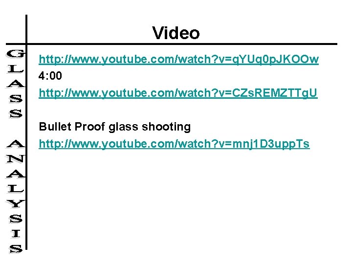 Video http: //www. youtube. com/watch? v=q. YUq 0 p. JKOOw 4: 00 http: //www.
