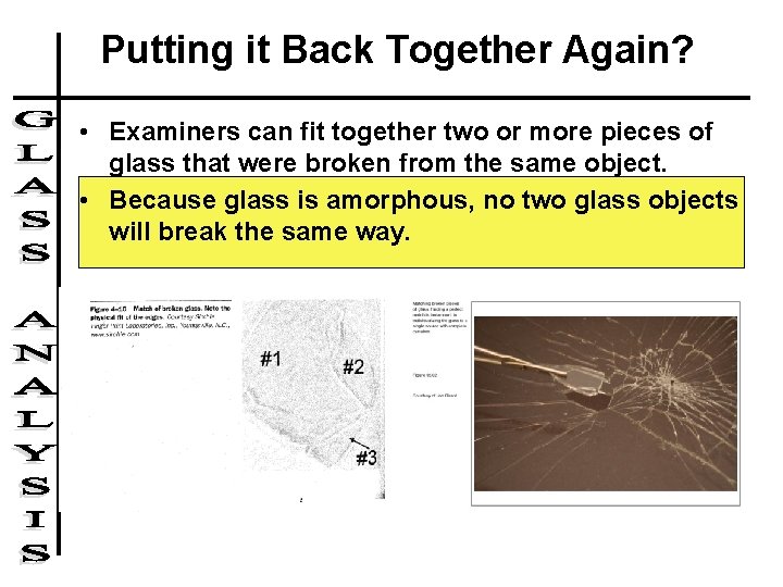 Putting it Back Together Again? • Examiners can fit together two or more pieces