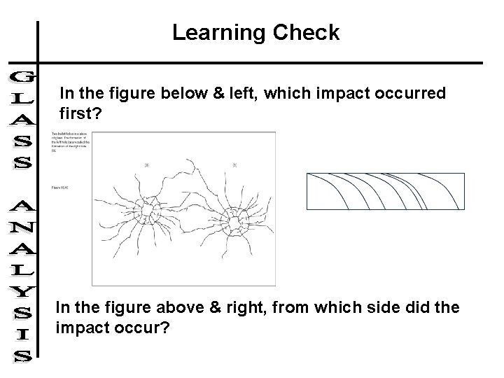 Learning Check In the figure below & left, which impact occurred first? In the