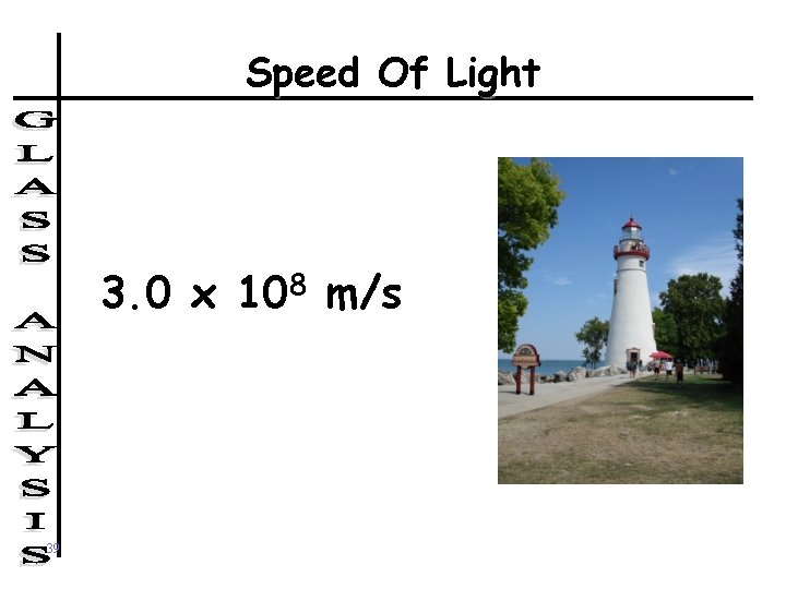 Speed Of Light 3. 0 x 108 m/s 39 