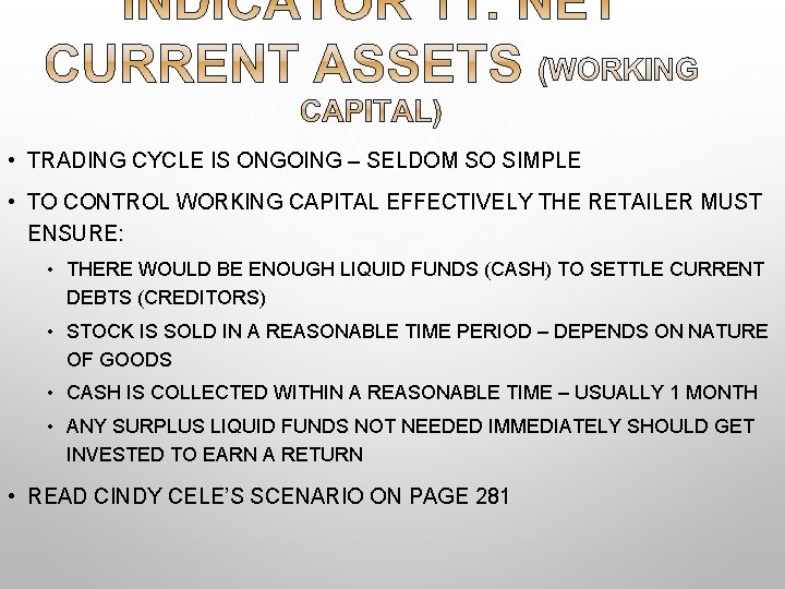  • TRADING CYCLE IS ONGOING – SELDOM SO SIMPLE • TO CONTROL WORKING