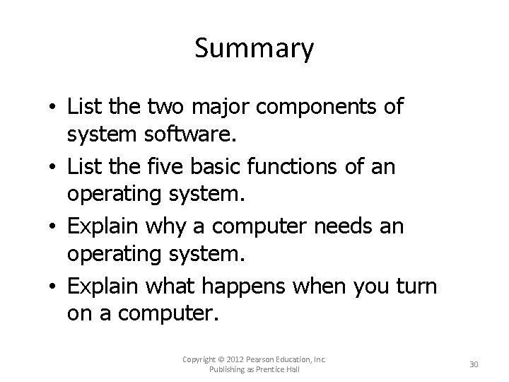 Summary • List the two major components of system software. • List the five