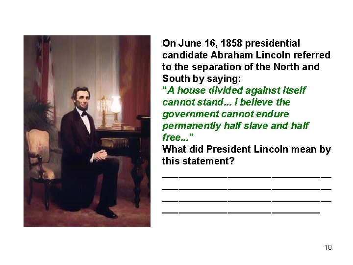 On June 16, 1858 presidential candidate Abraham Lincoln referred to the separation of the