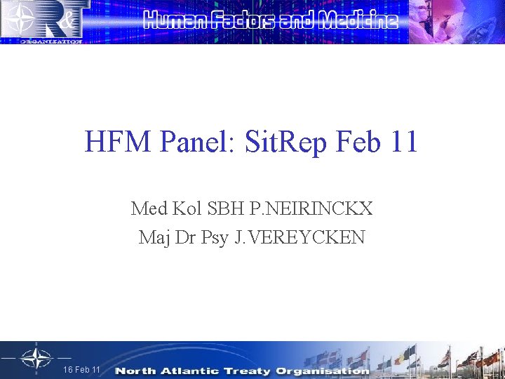 HFM Panel: Sit. Rep Feb 11 Med Kol SBH P. NEIRINCKX Maj Dr Psy