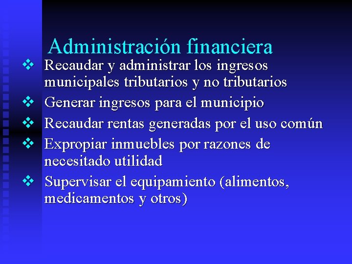 Administración financiera v Recaudar y administrar los ingresos municipales tributarios y no tributarios v Administración financiera v Recaudar y administrar los ingresos municipales tributarios y no tributarios v
