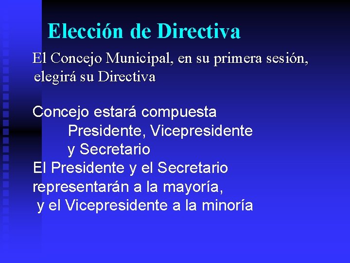 Elección de Directiva El Concejo Municipal, en su primera sesión, elegirá su Directiva Concejo Elección de Directiva El Concejo Municipal, en su primera sesión, elegirá su Directiva Concejo