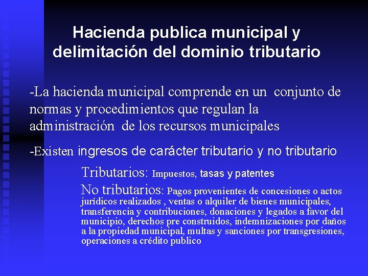Hacienda publica municipal y delimitación del dominio tributario -La hacienda municipal comprende en un Hacienda publica municipal y delimitación del dominio tributario -La hacienda municipal comprende en un