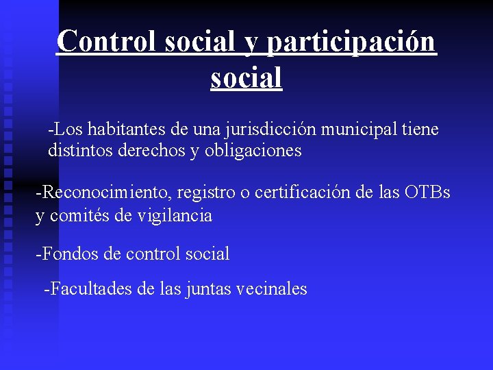 Control social y participación social -Los habitantes de una jurisdicción municipal tiene distintos derechos Control social y participación social -Los habitantes de una jurisdicción municipal tiene distintos derechos
