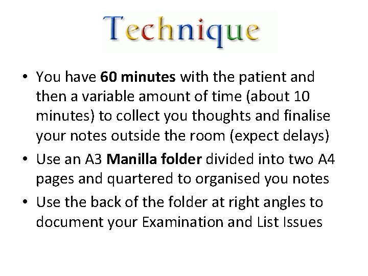  • You have 60 minutes with the patient and then a variable amount