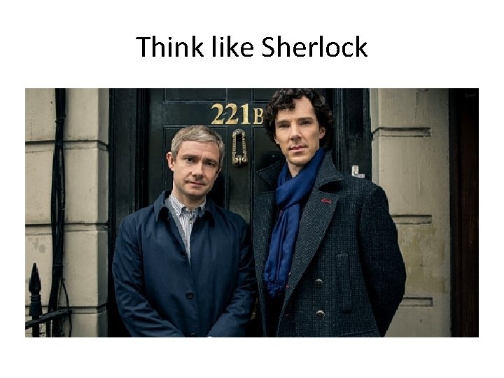 Think like Sherlock 