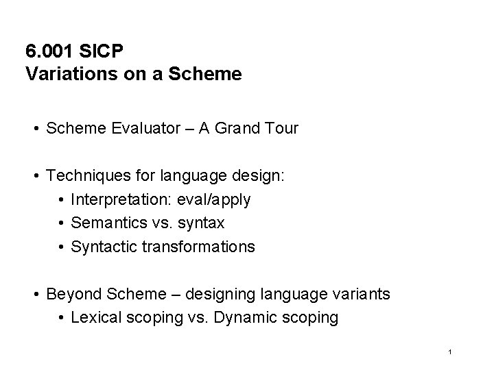 6. 001 SICP Variations on a Scheme • Scheme Evaluator – A Grand Tour