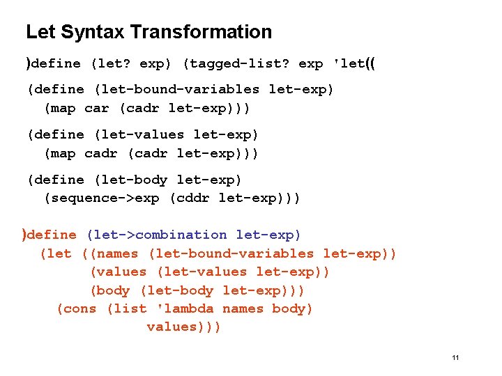 Let Syntax Transformation )define (let? exp) (tagged-list? exp 'let(( (define (let-bound-variables let-exp) (map car