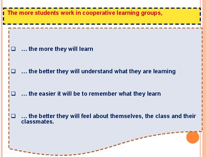  The more students work in cooperative learning groups, q … the more they