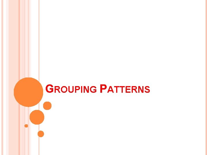 GROUPING PATTERNS 