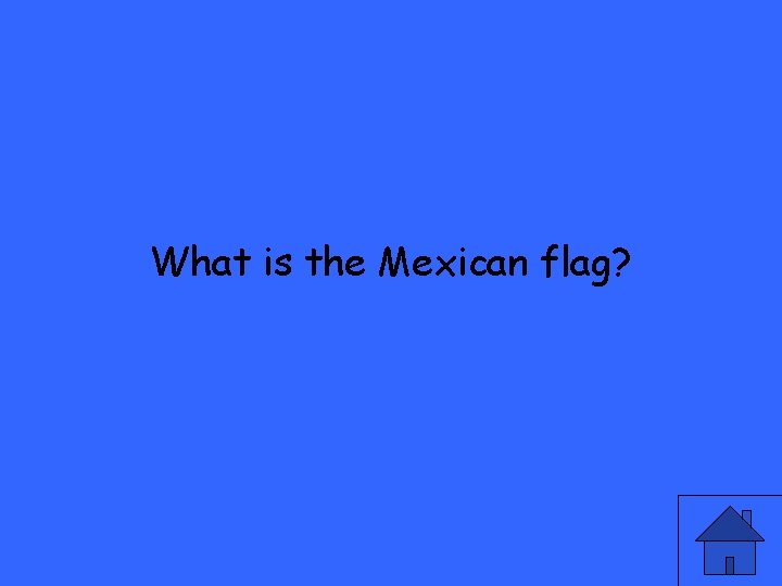 What is the Mexican flag? 