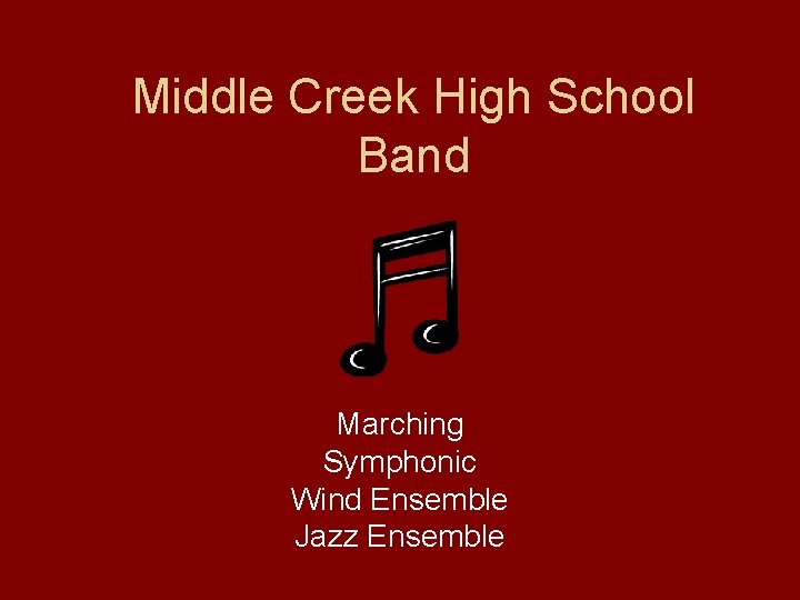 Middle Creek High School Band Marching Symphonic Wind Ensemble Jazz Ensemble 