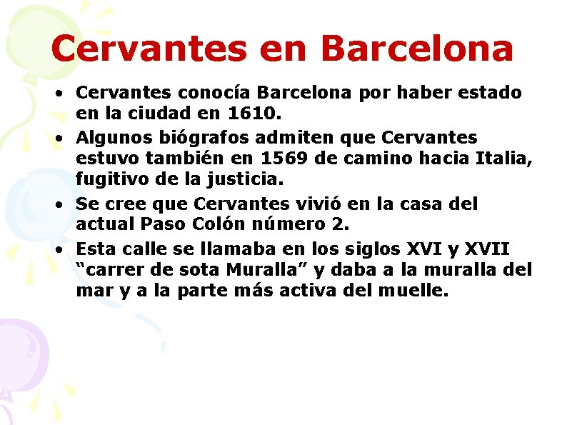 Cervantes en Barcelona • Cervantes conocía Barcelona por haber estado en la ciudad en