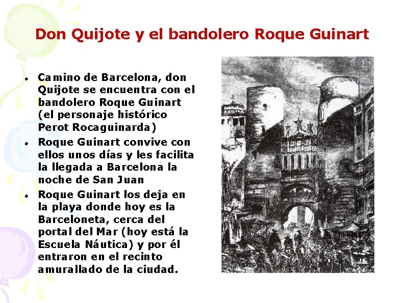 Don Quijote y el bandolero Roque Guinart Camino de Barcelona, don Quijote se encuentra
