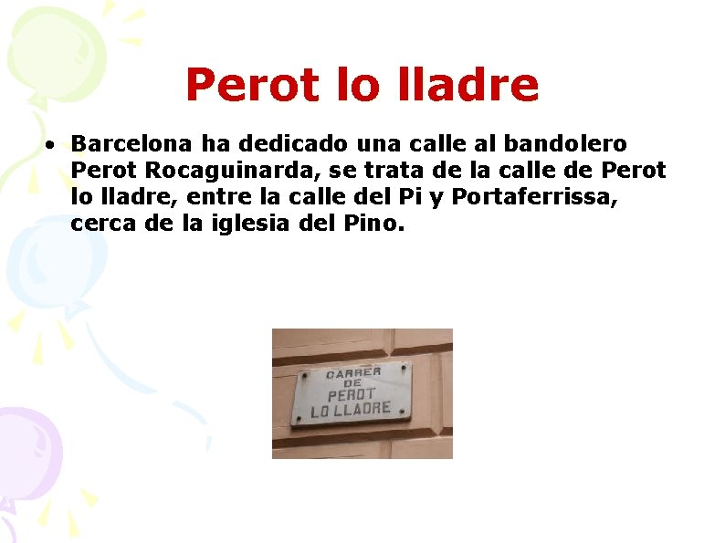 Perot lo lladre • Barcelona ha dedicado una calle al bandolero Perot Rocaguinarda, se