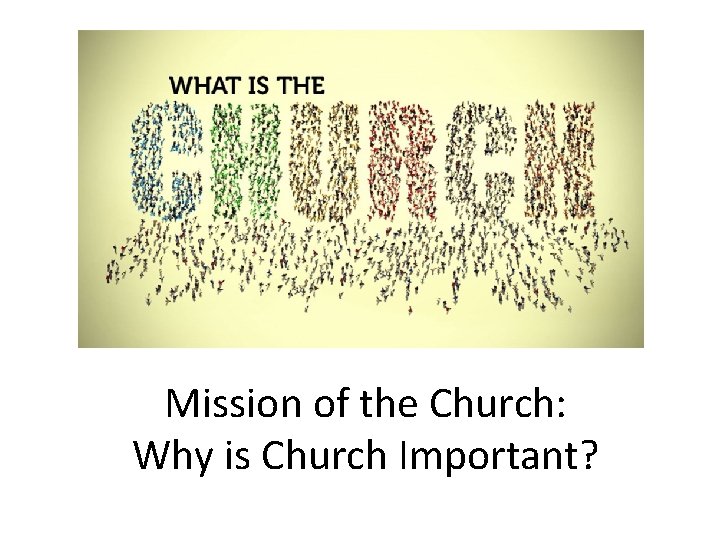 Mission of the Church: Why is Church Important? 