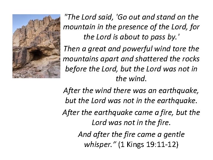 "The Lord said, 'Go out and stand on the mountain in the presence of