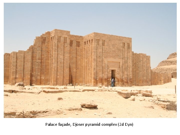 Palace façade, Djoser pyramid complex (2 d Dyn) 