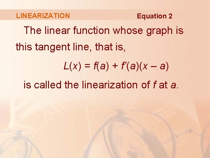 LINEARIZATION Equation 2 The linear function whose graph is this tangent line, that is,