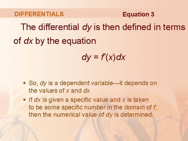 DIFFERENTIALS Equation 3 The differential dy is then defined in terms of dx by