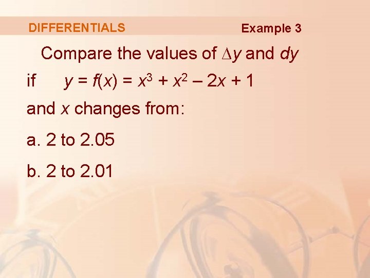 DIFFERENTIALS Example 3 Compare the values of ∆y and dy if y = f(x)