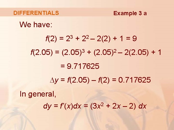 DIFFERENTIALS Example 3 a We have: f(2) = 23 + 22 – 2(2) +