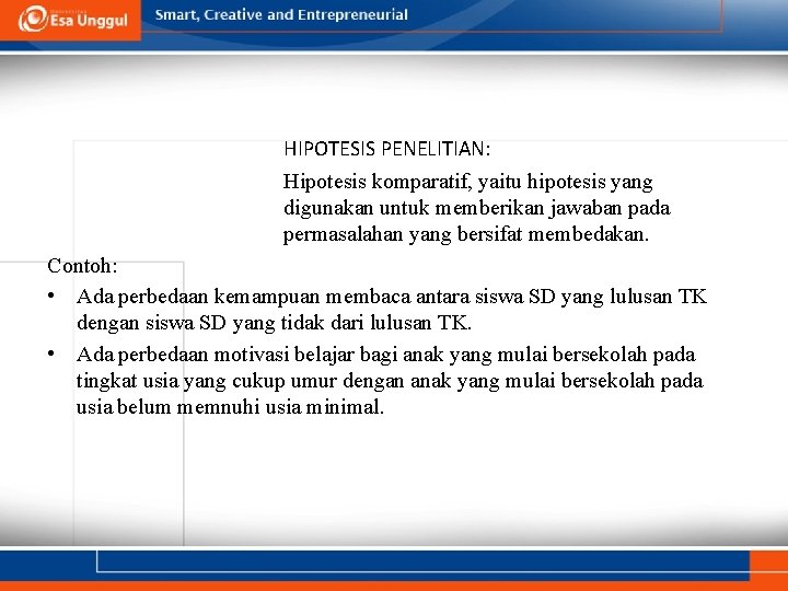 HIPOTESIS PENELITIAN: Hipotesis komparatif, yaitu hipotesis yang digunakan untuk memberikan jawaban pada permasalahan yang