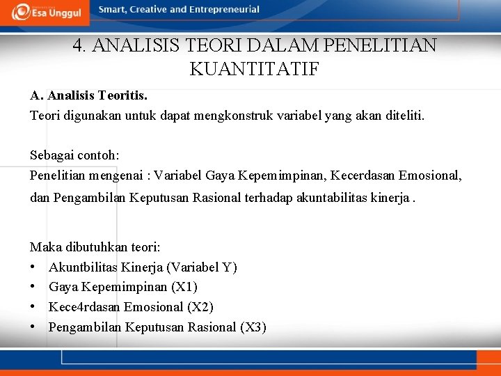 4. ANALISIS TEORI DALAM PENELITIAN KUANTITATIF A. Analisis Teoritis. Teori digunakan untuk dapat mengkonstruk