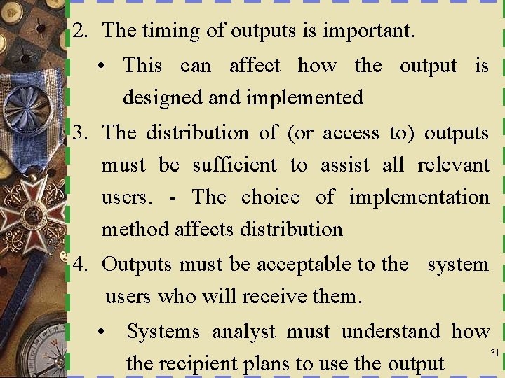 2. The timing of outputs is important. • This can affect how the output