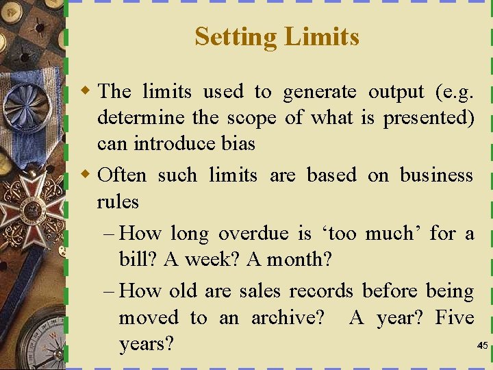 Setting Limits w The limits used to generate output (e. g. determine the scope