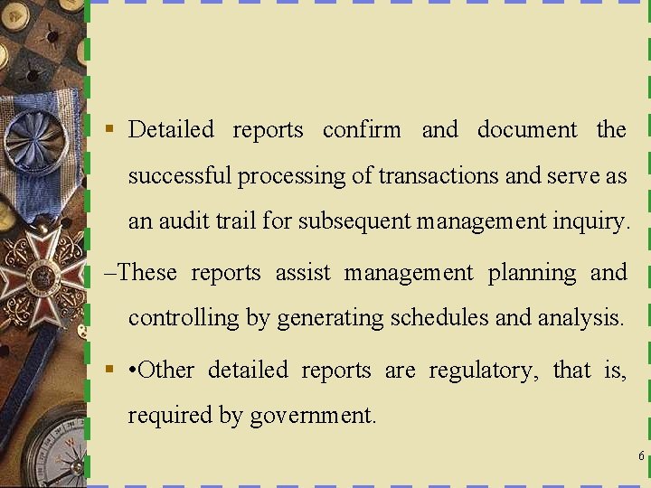 § Detailed reports confirm and document the successful processing of transactions and serve as