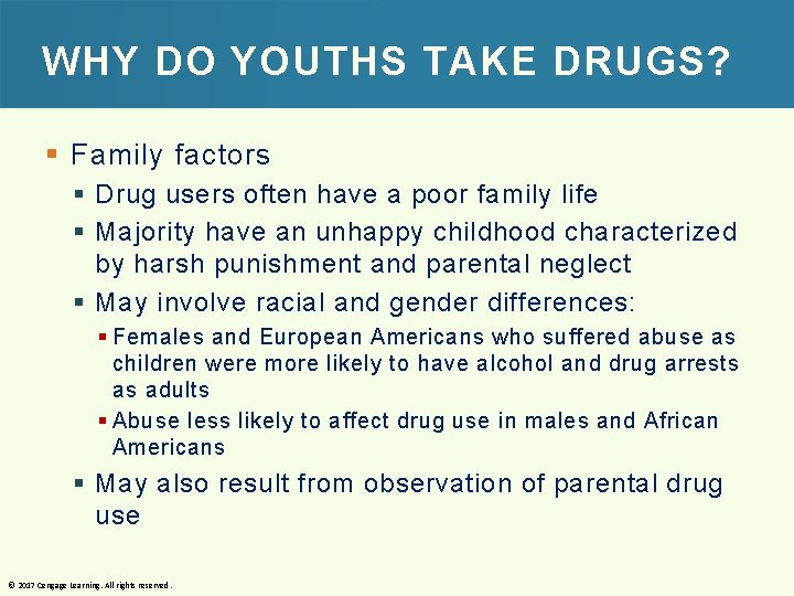 WHY DO YOUTHS TAKE DRUGS? § Family factors § Drug users often have a