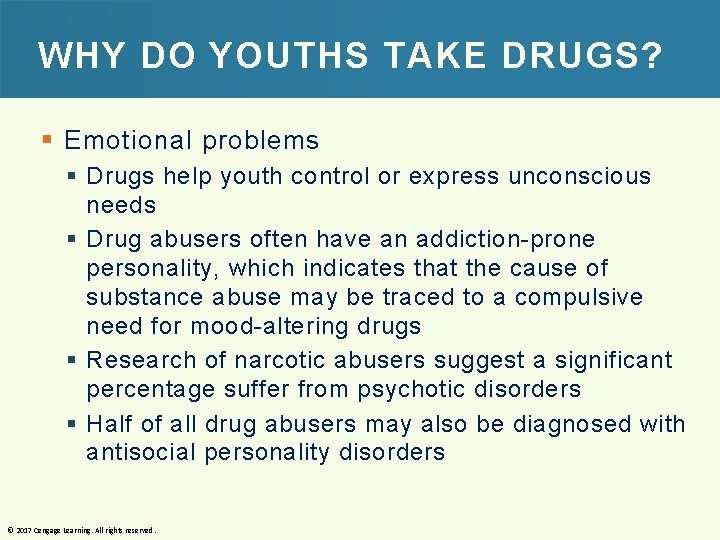 WHY DO YOUTHS TAKE DRUGS? § Emotional problems § Drugs help youth control or